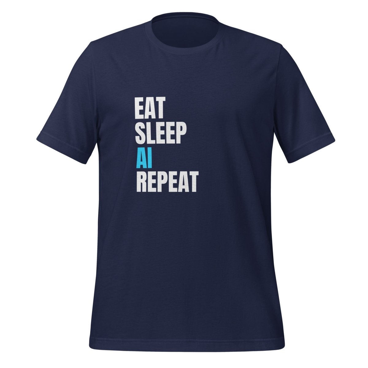 EAT SLEEP AI REPEAT T-Shirt 5 (unisex) - Navy - AI Store