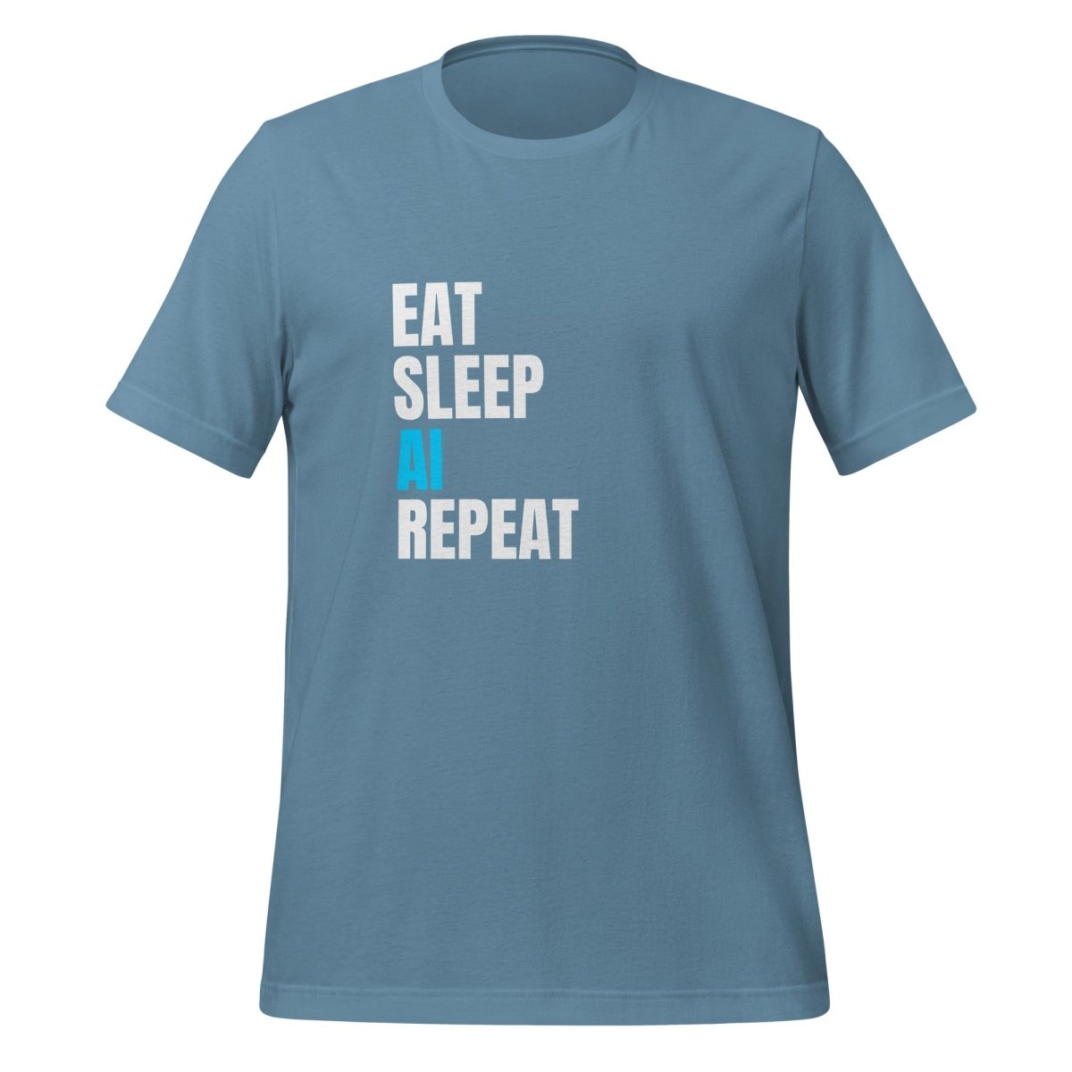 EAT SLEEP AI REPEAT T-Shirt 5 (unisex) - Steel Blue - AI Store