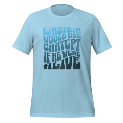 Einstein Would Use ChatGPT T - Shirt (unisex) - Ocean Blue - AI Store