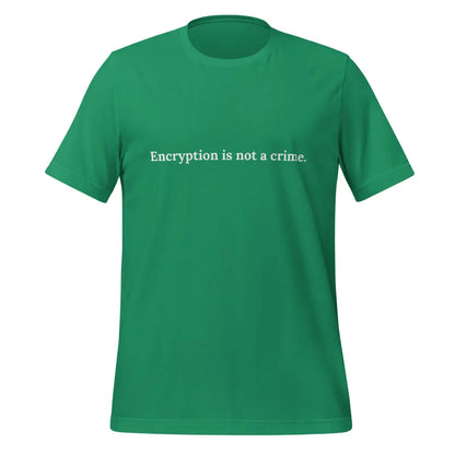 Encryption is Not a Crime T-Shirt (unisex) - Kelly / XS