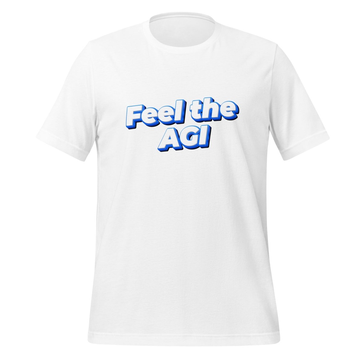 Feel the AGI T - Shirt 2 (unisex) - White - AI Store