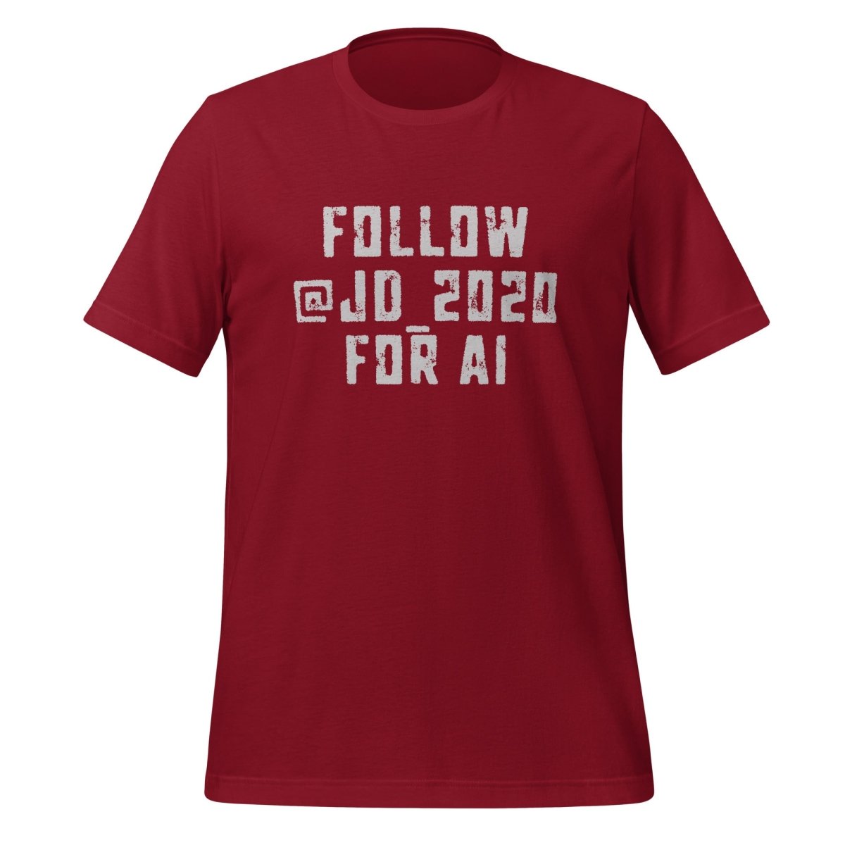 Follow @JD_2020 for AI T-Shirt (unisex) - Cardinal - AI Store