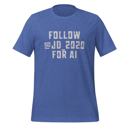 Follow @JD_2020 for AI T-Shirt (unisex) - Heather True Royal - AI Store