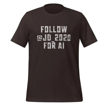 Follow @JD_2020 for AI T-Shirt (unisex) - Brown / M