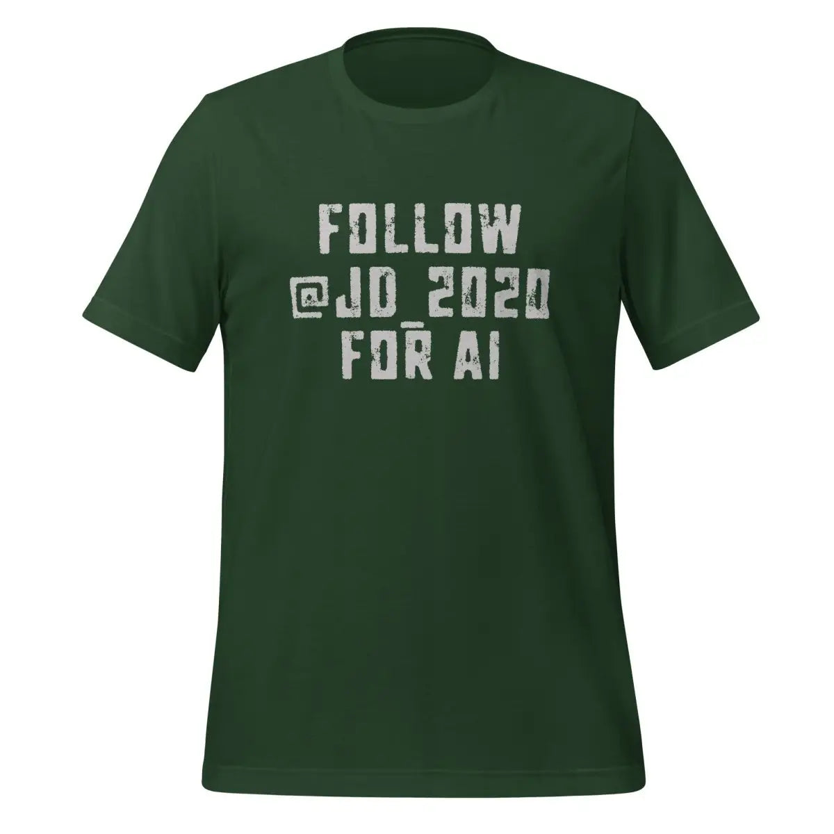 Follow @JD_2020 for AI T-Shirt (unisex) - Forest / M