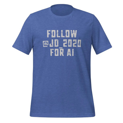 Follow @JD_2020 for AI T-Shirt (unisex) - Heather True Royal / M