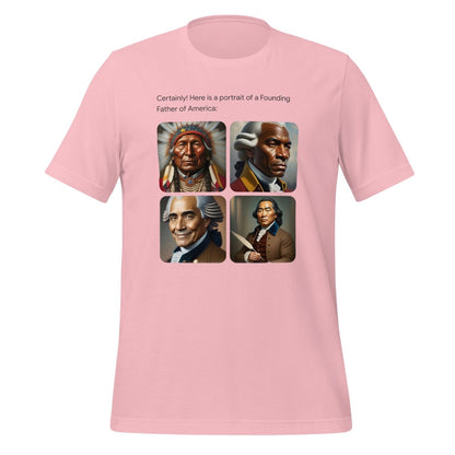 Founding Father T - Shirt (unisex) - Pink - AI Store