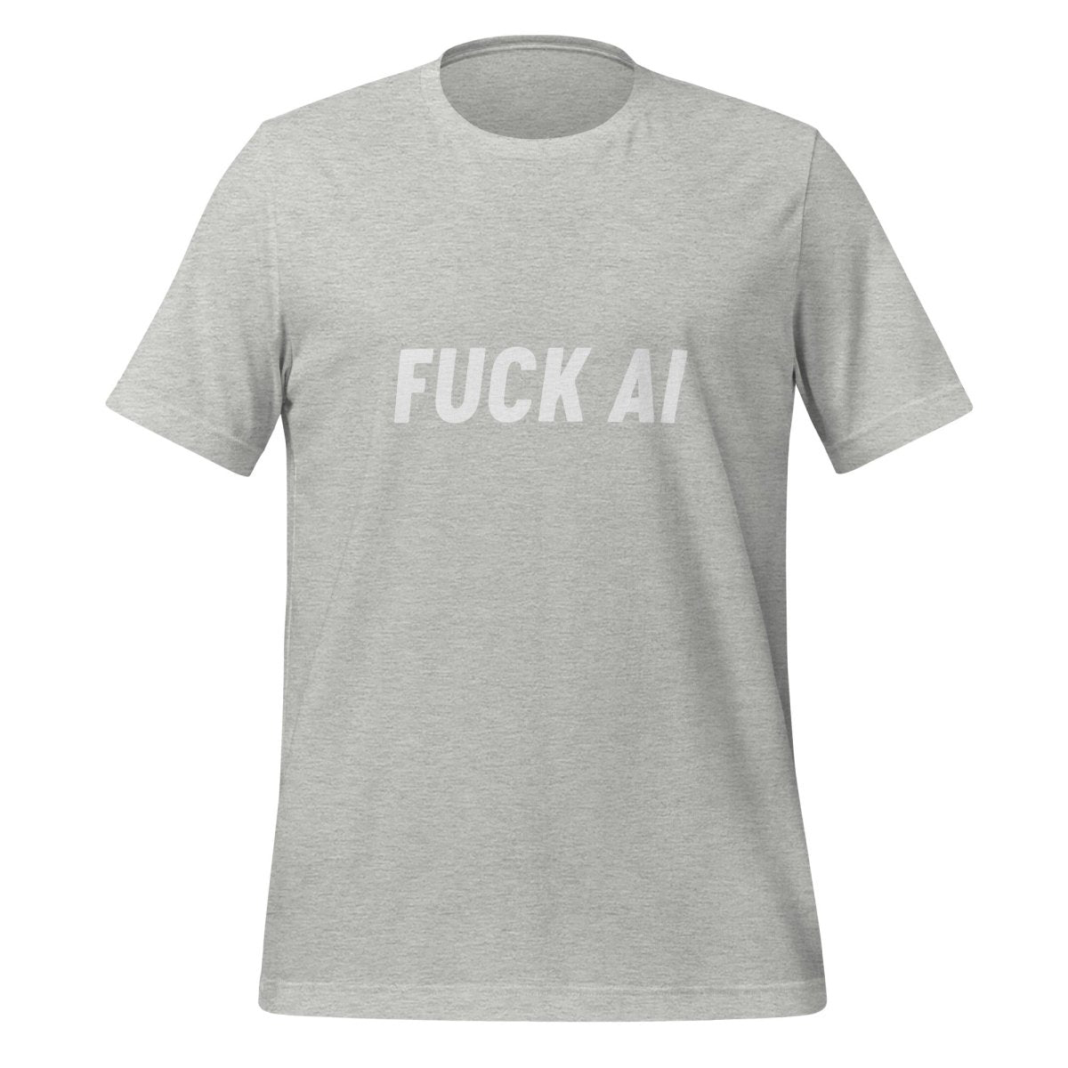 Fuck AI T - Shirt 4 (unisex) - Athletic Heather - AI Store