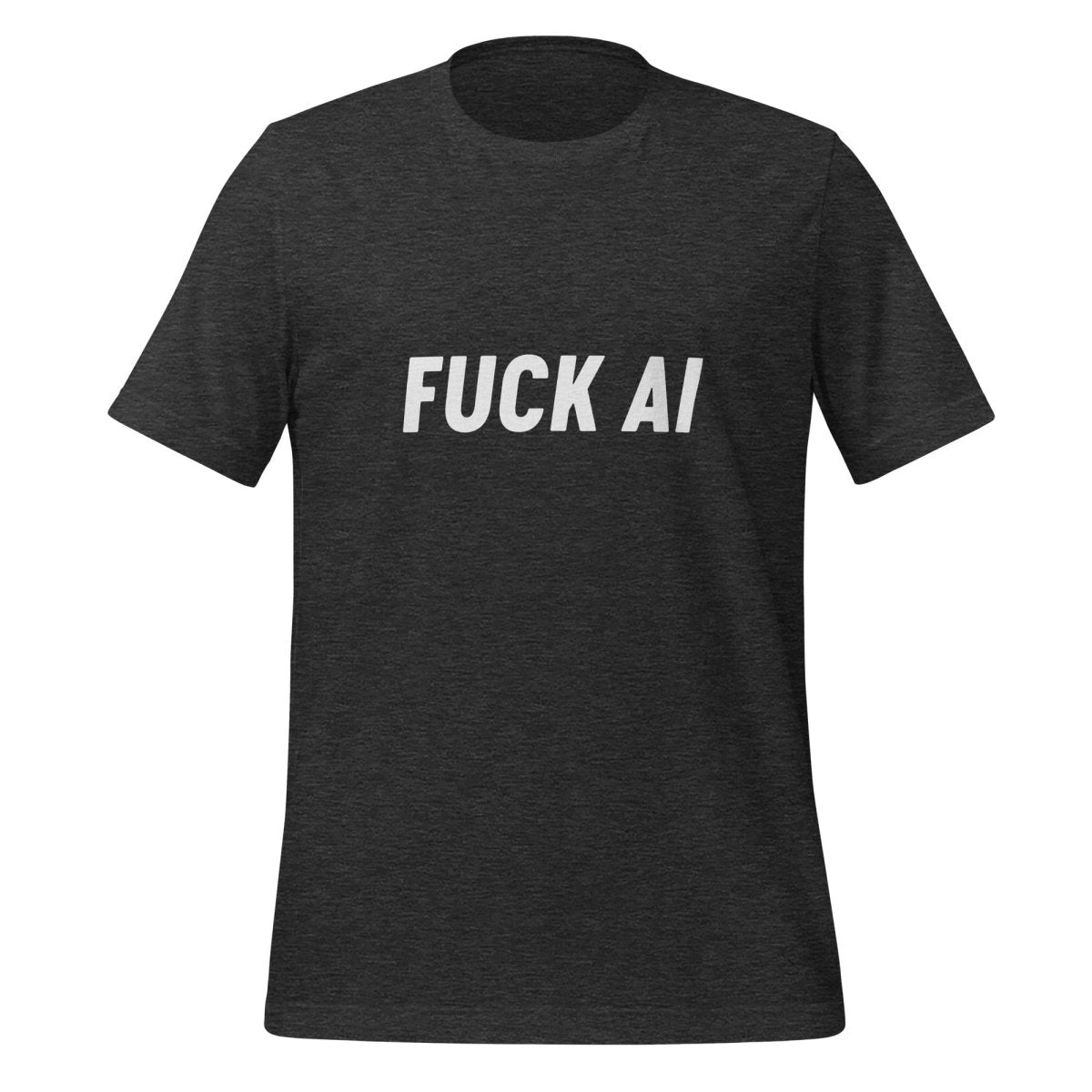 Fuck AI T - Shirt 4 (unisex) - Dark Grey Heather - AI Store