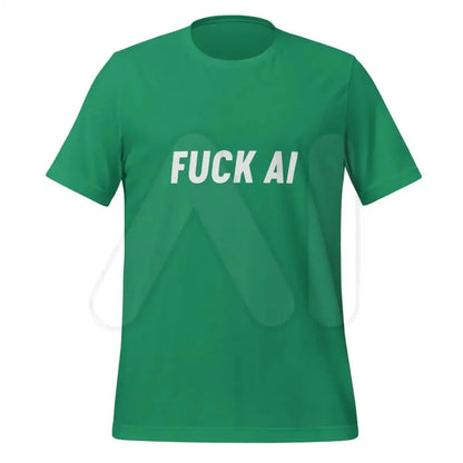 Fuck AI T-Shirt 4 (unisex) - Kelly / M