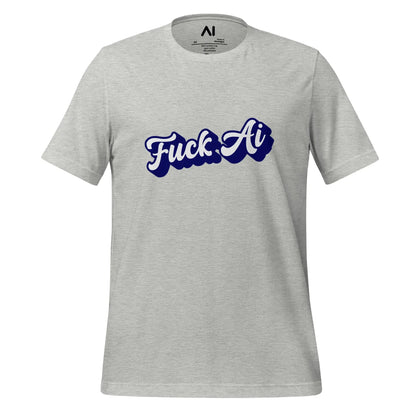 Fuck AI T-Shirt 7 (unisex) - Athletic Heather / M