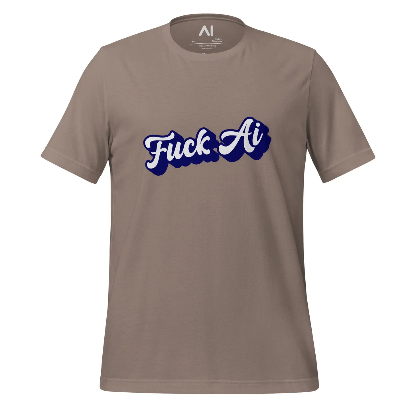 The Fuck Ai T-shirt 7 (unisex) Pebble / m.