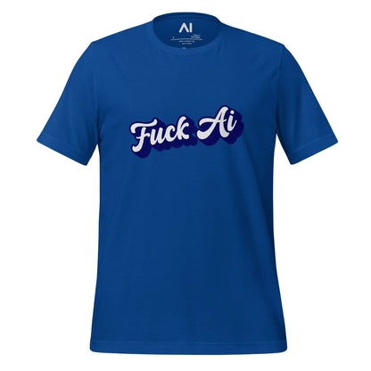 Fuck AI T-Shirt 7 (unisex) - True Royal / M