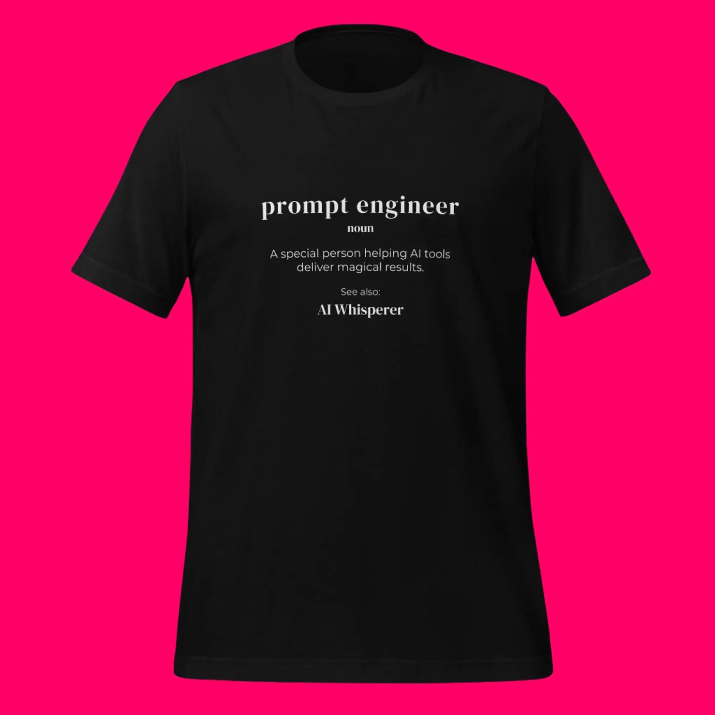 Funny Definition of Prompt Engineer T-Shirt (unisex)