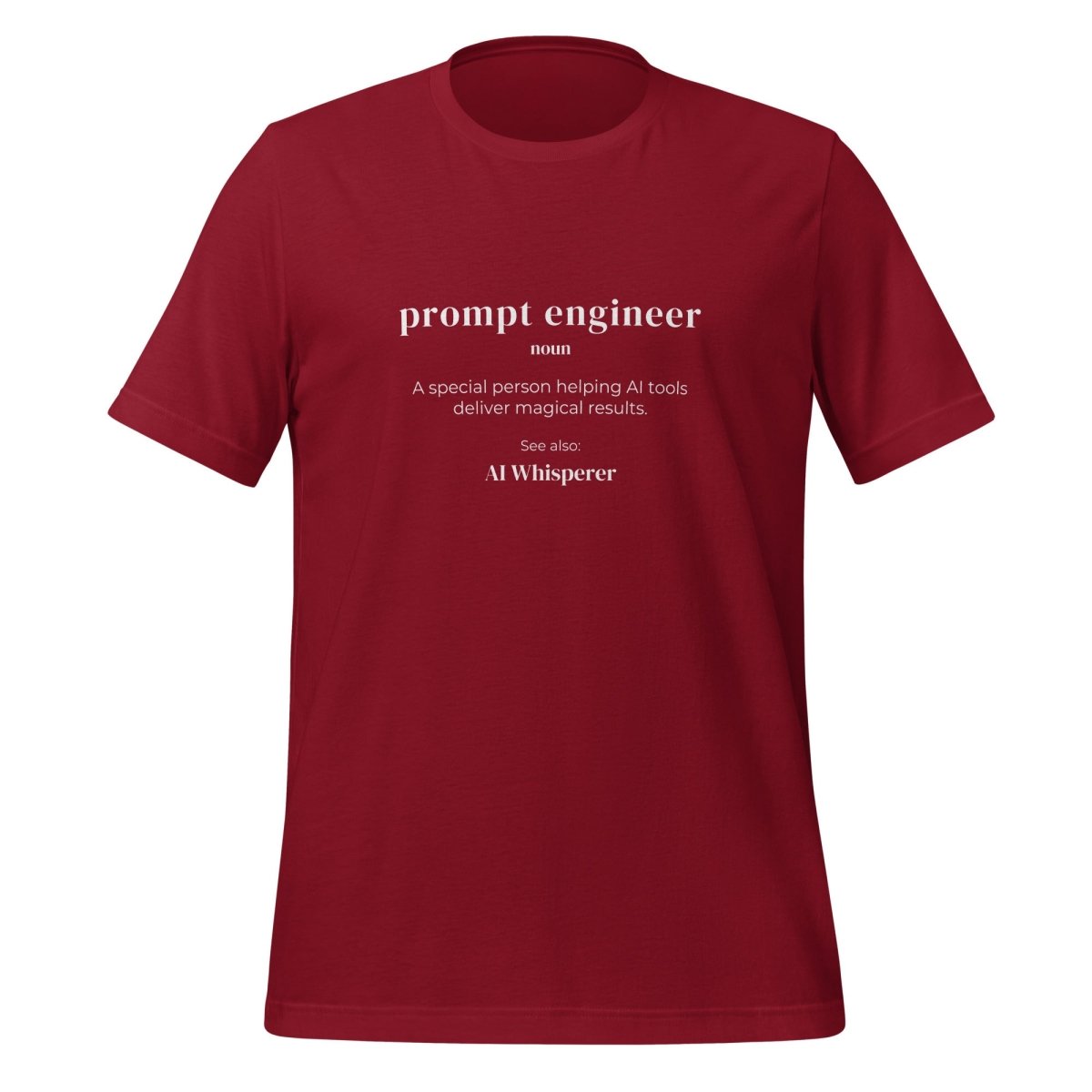 Funny Definition of Prompt Engineer T - Shirt (unisex) - Cardinal - AI Store