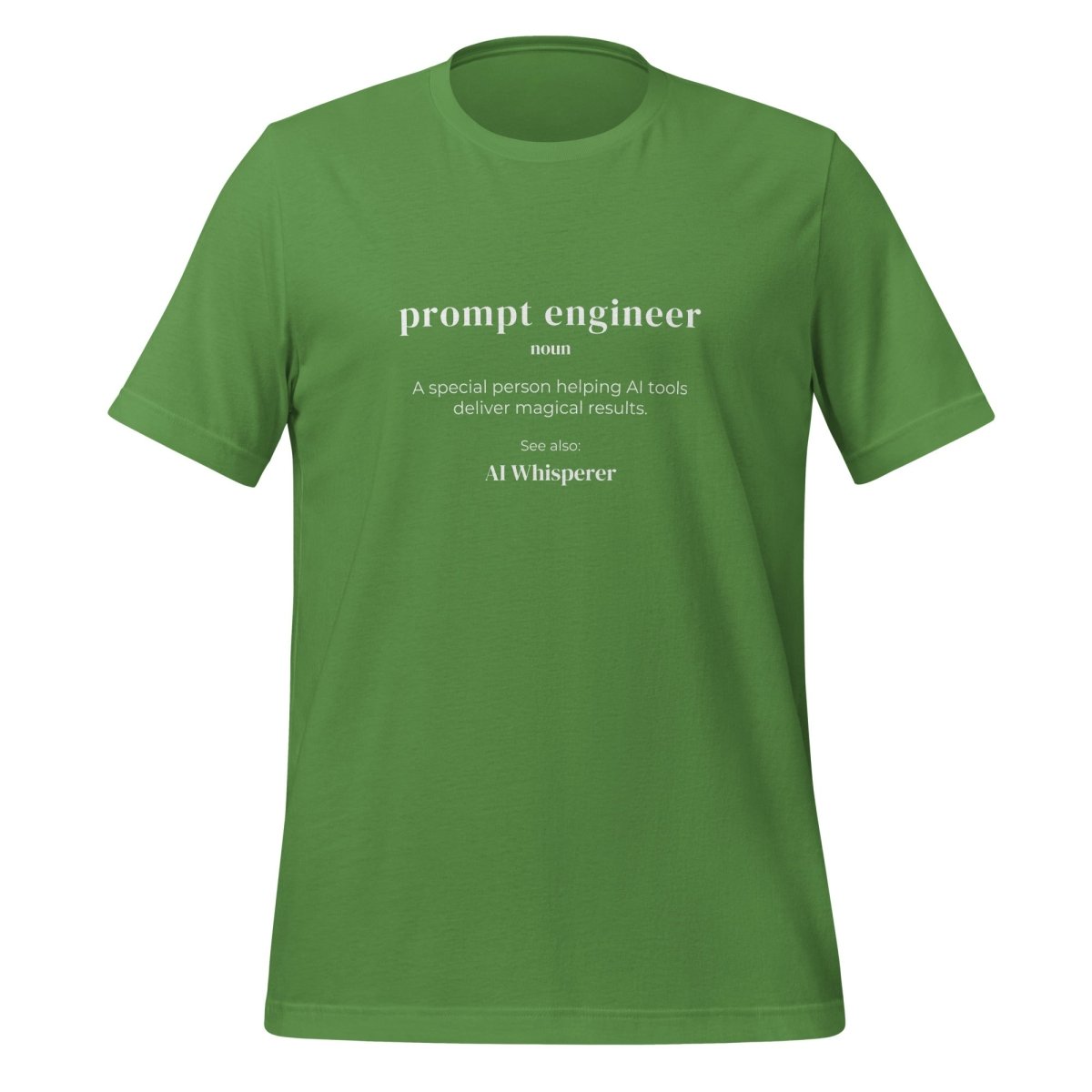 Funny Definition of Prompt Engineer T - Shirt (unisex) - Leaf - AI Store