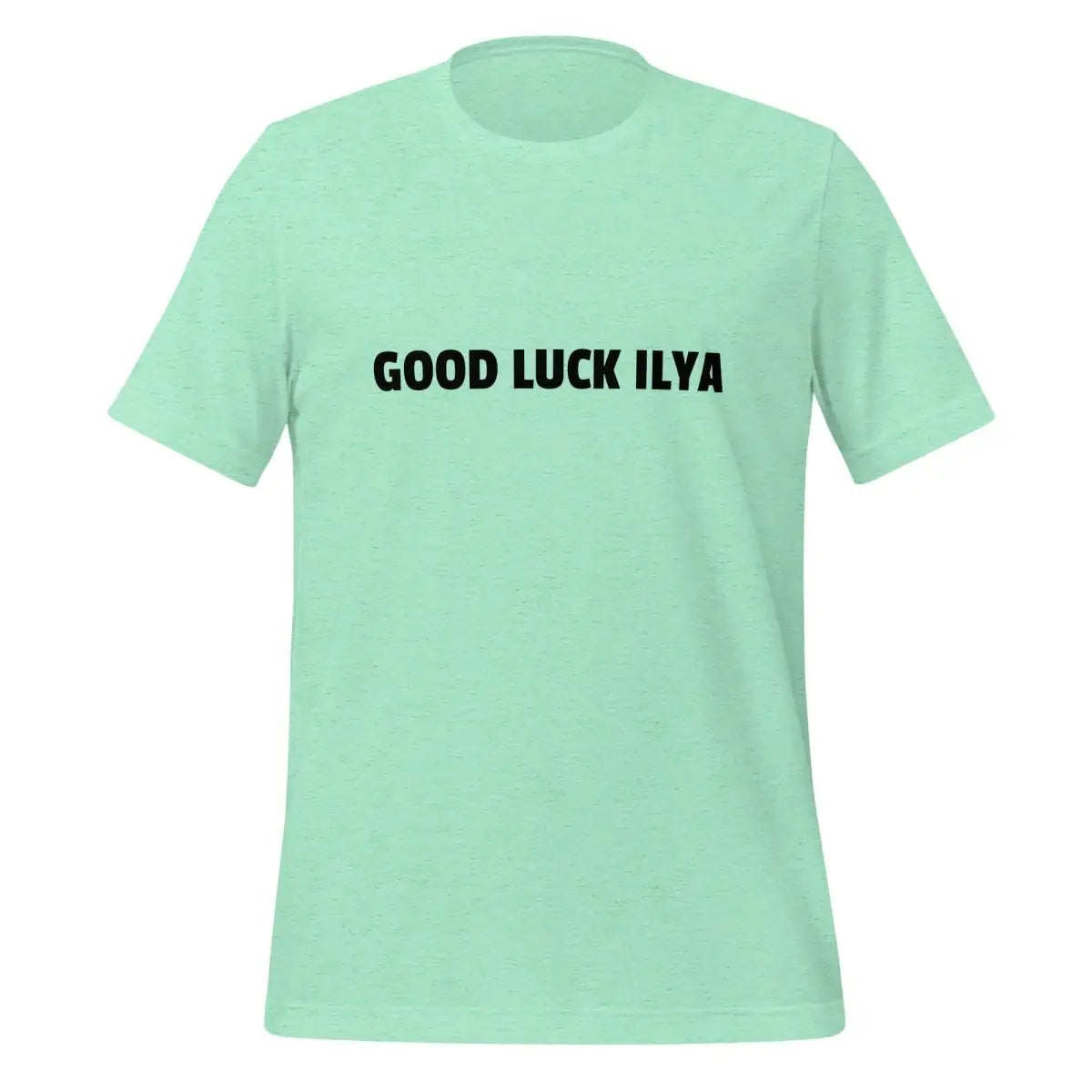 GOOD LUCK ILYA T-Shirt (unisex) - Heather Mint / M