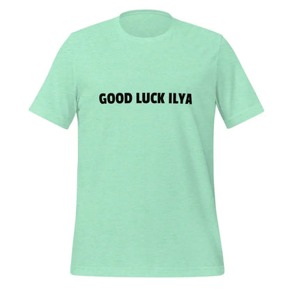 GOOD LUCK ILYA T-Shirt (unisex) - Heather Mint / M