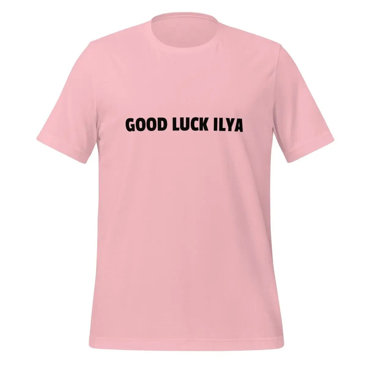 GOOD LUCK ILYA T-Shirt (unisex) - Pink / M