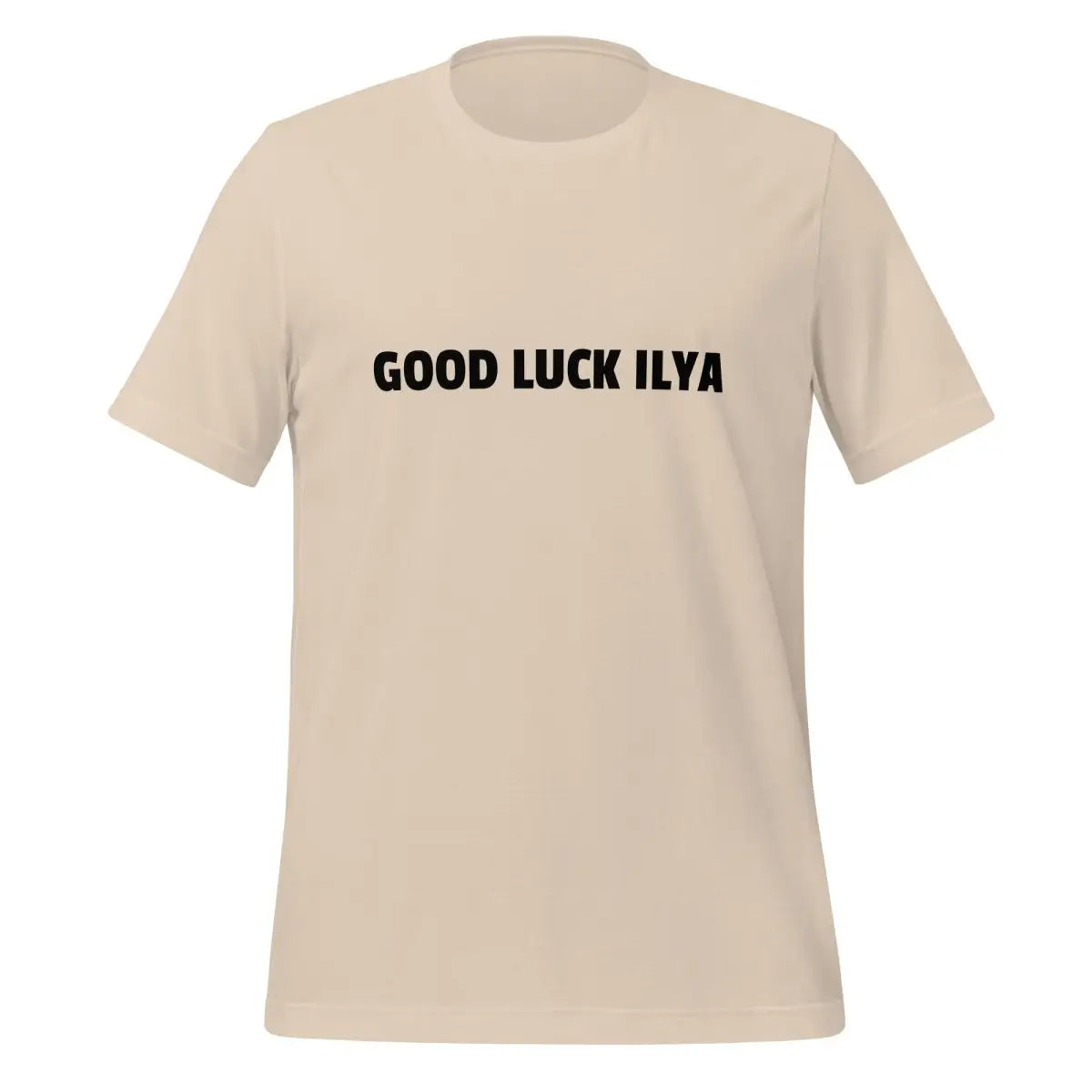 GOOD LUCK ILYA T-Shirt (unisex) - Soft Cream / M