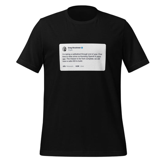 Greg Brockman 2024 Sabbatical X Post T-Shirt (unisex) - Black - AI Store