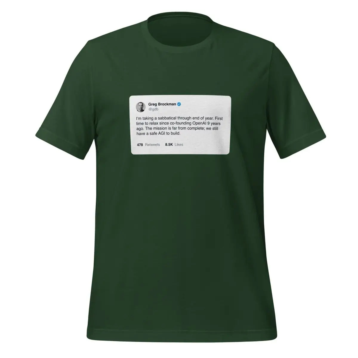 Greg Brockman 2024 Sabbatical X Post T-Shirt (unisex) - Forest / M