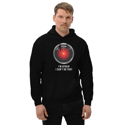 HAL 9000 I'm Afraid I Can't Do That Hoodie (unisex) - Black - AI Store