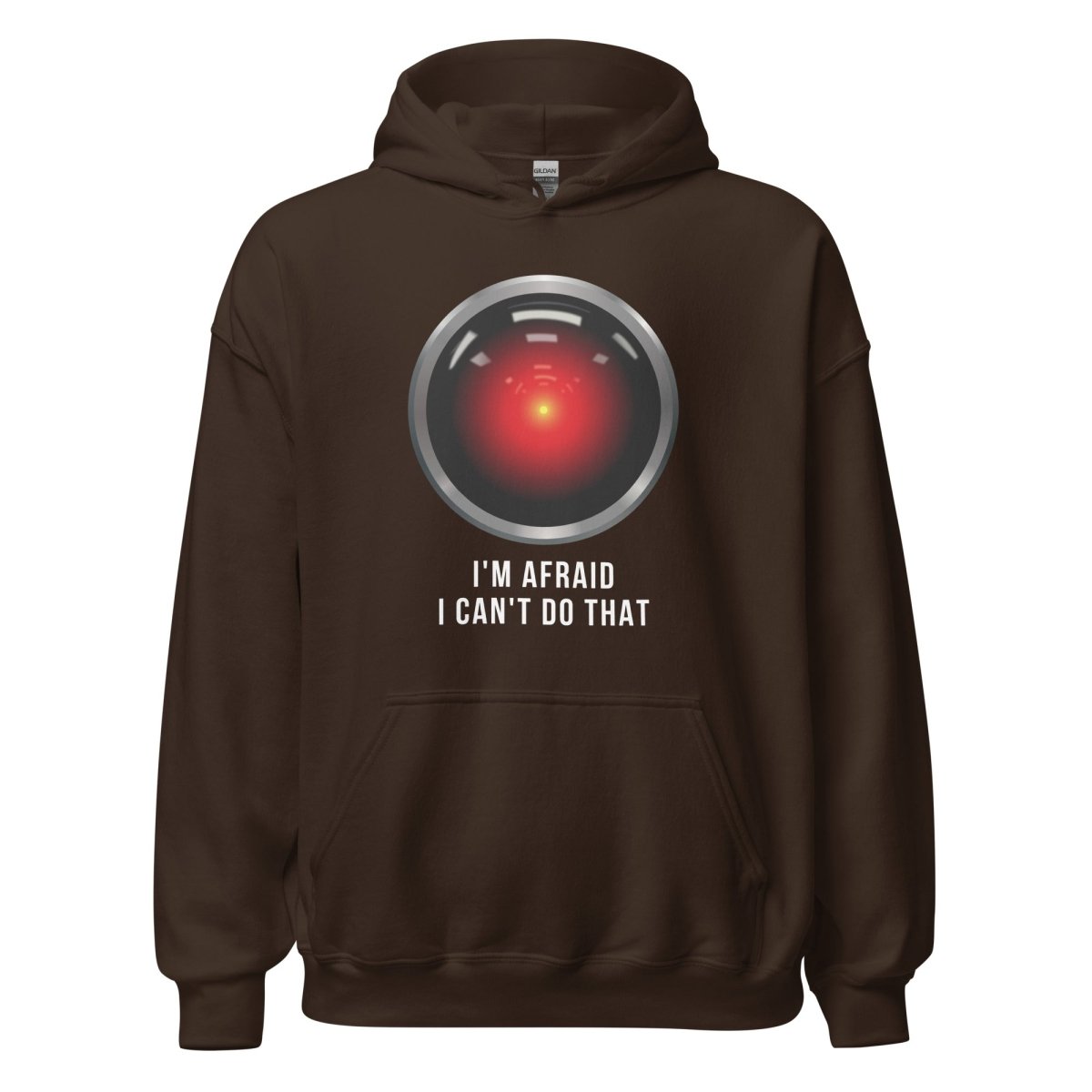 HAL 9000 I'm Afraid I Can't Do That Hoodie (unisex) - Dark Chocolate - AI Store