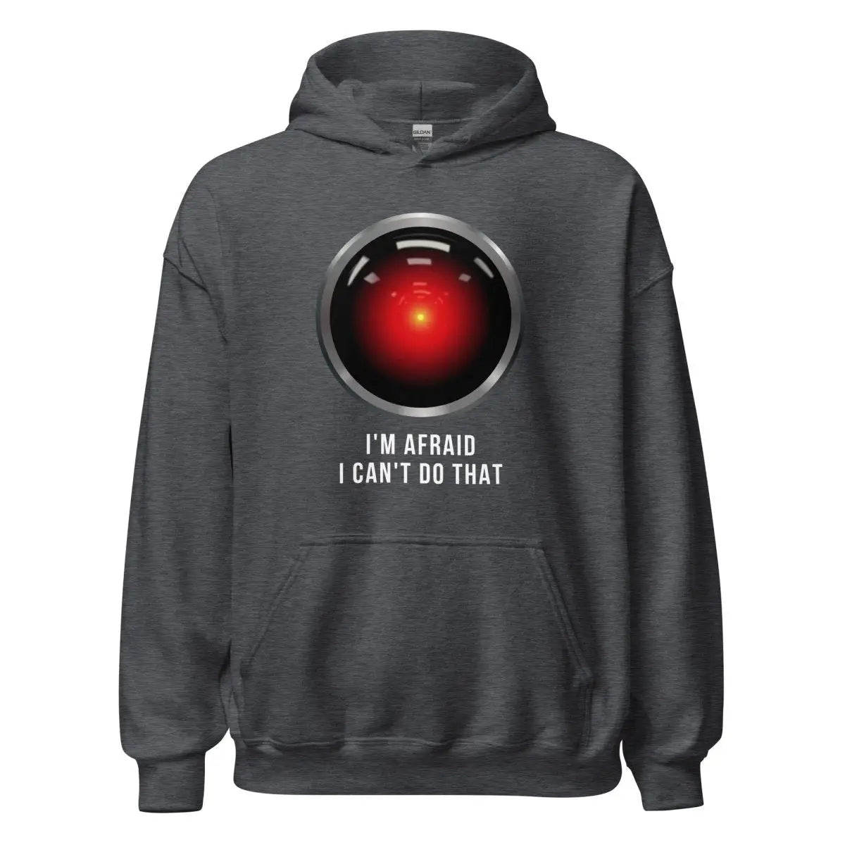 HAL 9000 I’m Afraid I Can’t Do That Hoodie (unisex) - Dark Heather / M