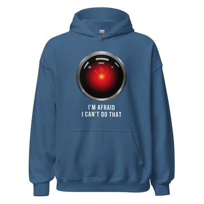 HAL 9000 I’m Afraid I Can’t Do That Hoodie (unisex) - Indigo Blue / M