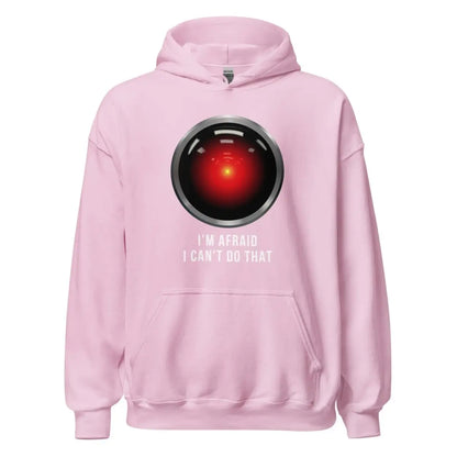 HAL 9000 I’m Afraid I Can’t Do That Hoodie (unisex) - Light Pink / M