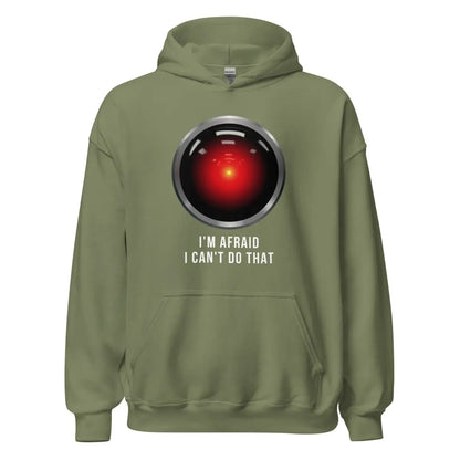 HAL 9000 I’m Afraid I Can’t Do That Hoodie (unisex) - Military Green / M