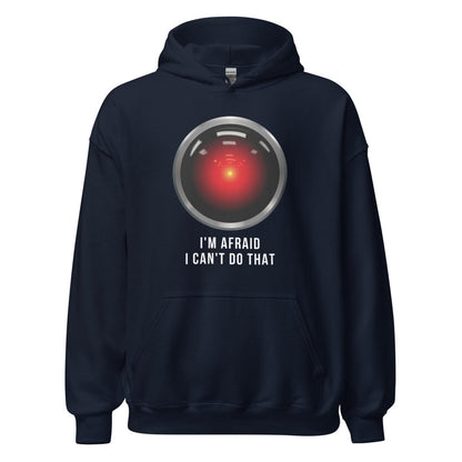 HAL 9000 I'm Afraid I Can't Do That Hoodie (unisex) - Navy - AI Store