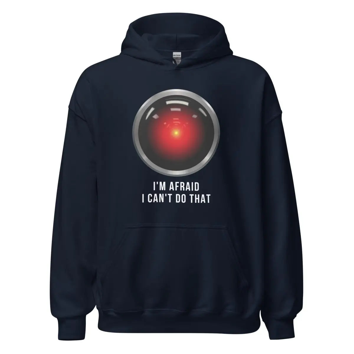 HAL 9000 I’m Afraid I Can’t Do That Hoodie (unisex) - Navy / M