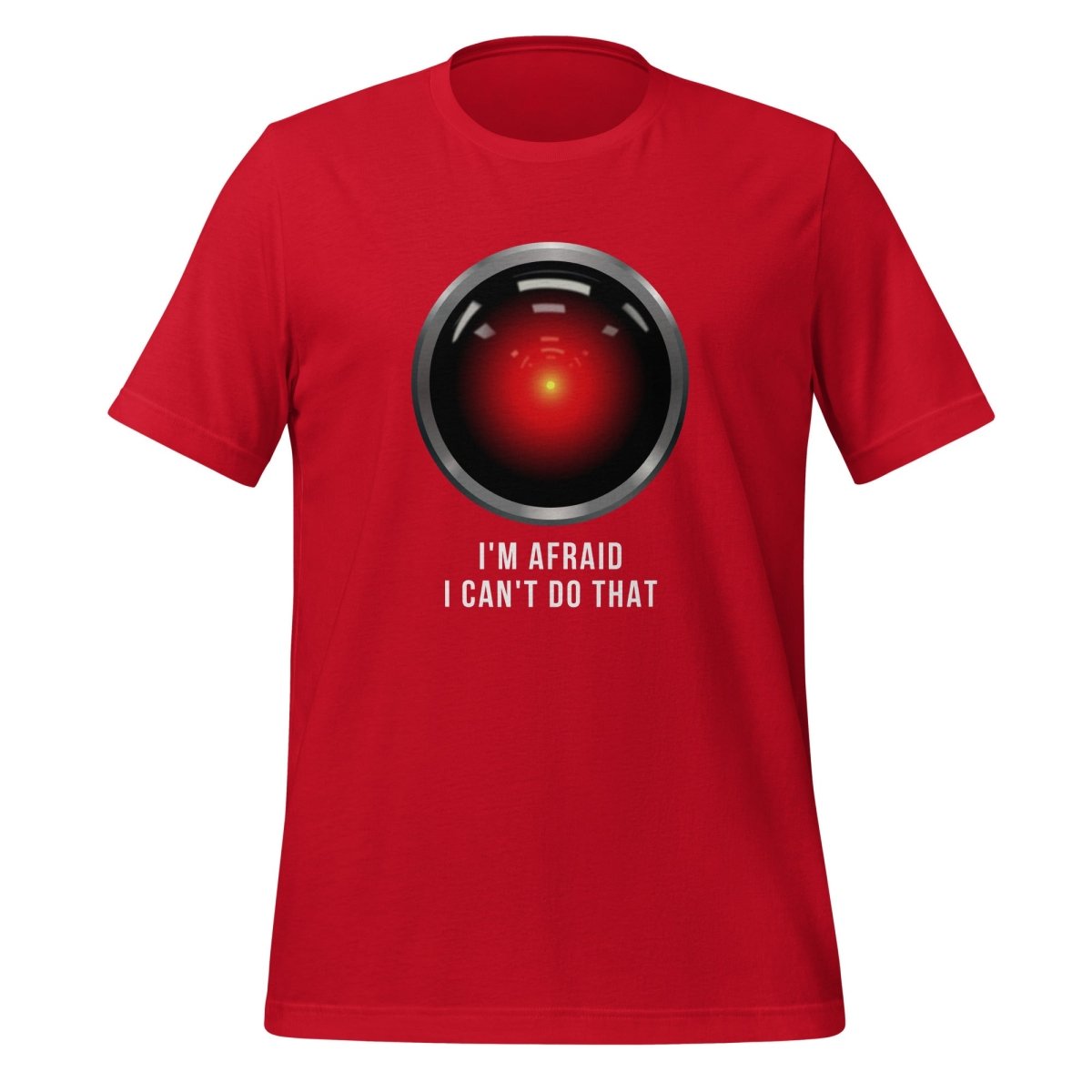HAL 9000 I'm Afraid I Can't Do That T-Shirt (unisex) - AI Store