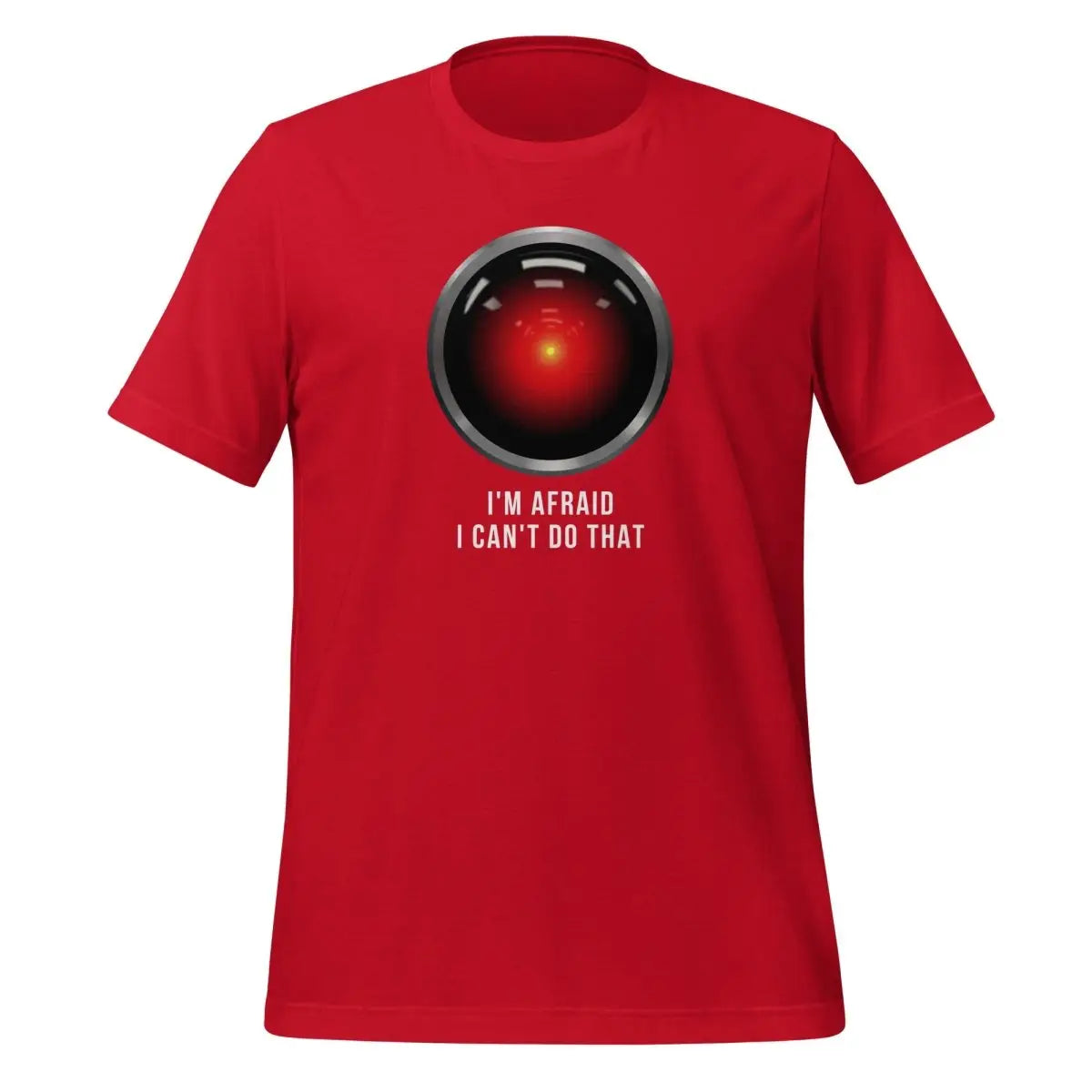 HAL 9000 I’m Afraid I Can’t Do That T-Shirt (unisex) - Red / M