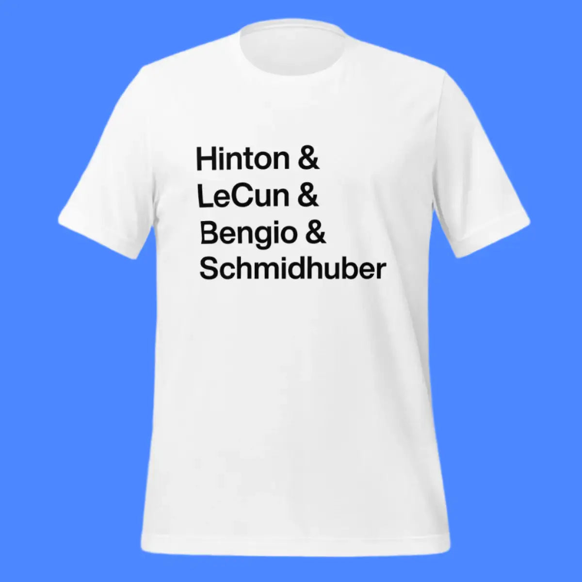 Hinton LeCun Bengio Schmidhuber T-Shirt 2 (unisex)