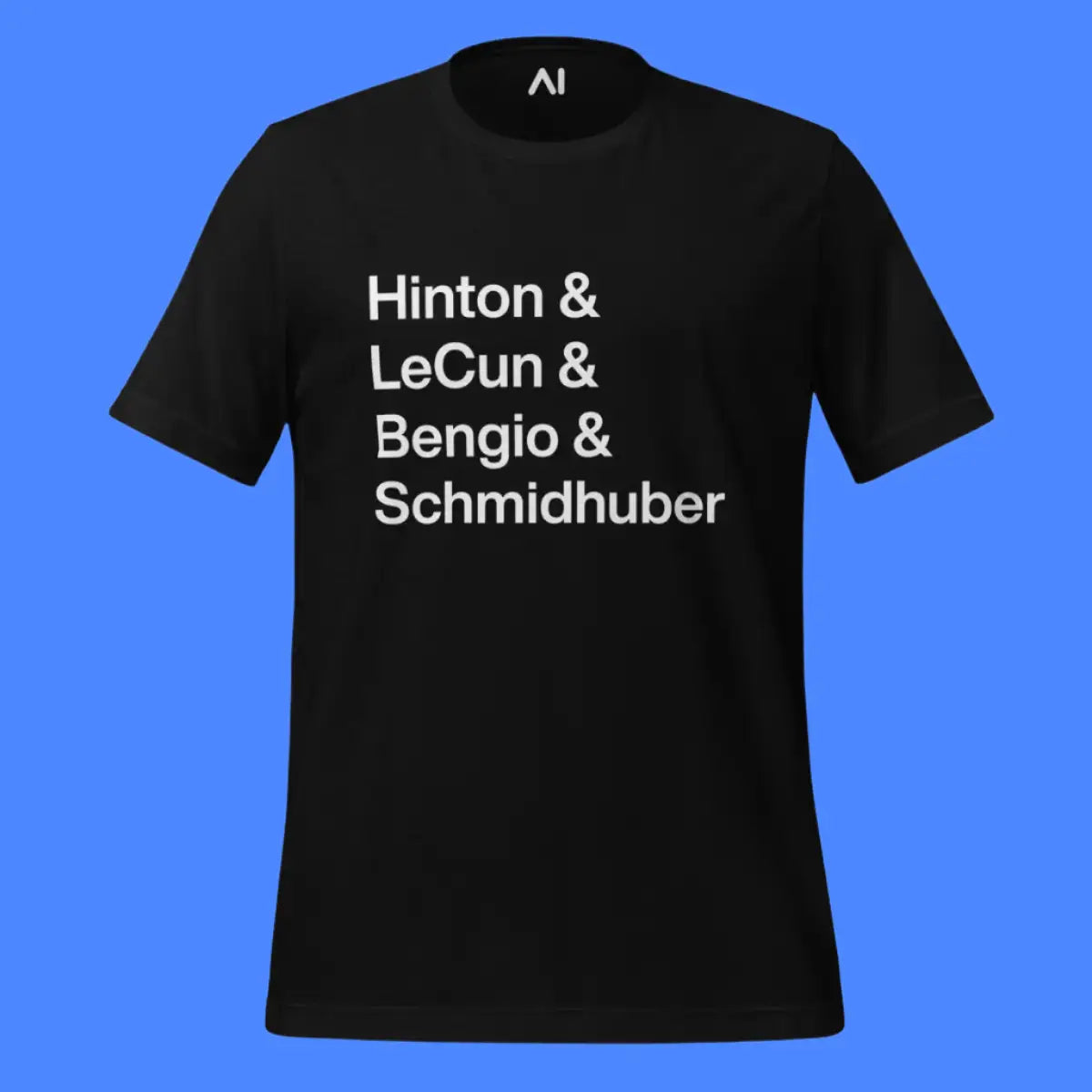 Hinton LeCun Bengio Schmidhuber T-Shirt (unisex)