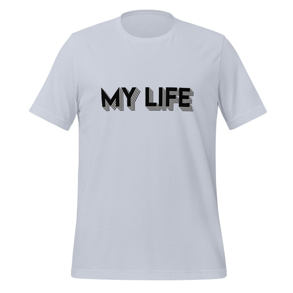 I 3D Printed MY LIFE T-Shirt (unisex) - Light Blue - AI Store