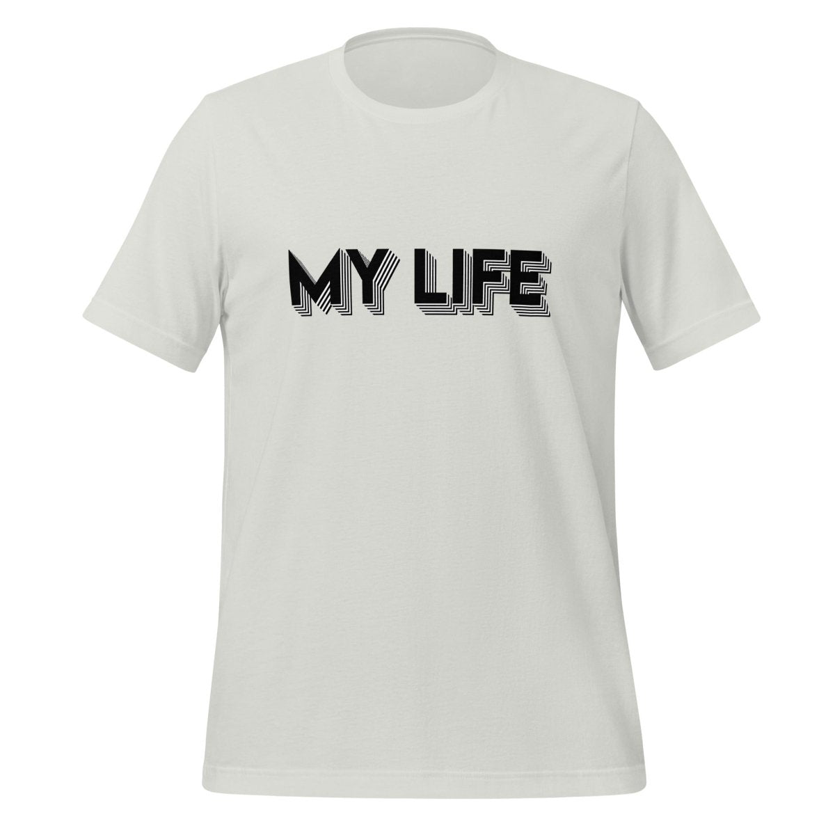 I 3D Printed MY LIFE T-Shirt (unisex) - Silver - AI Store