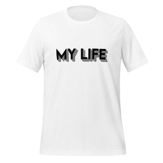 I 3D Printed MY LIFE T-Shirt (unisex) - White - AI Store