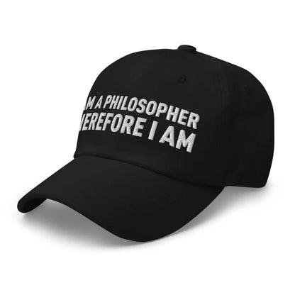 I Am a Philosopher Therefore I Am Cap