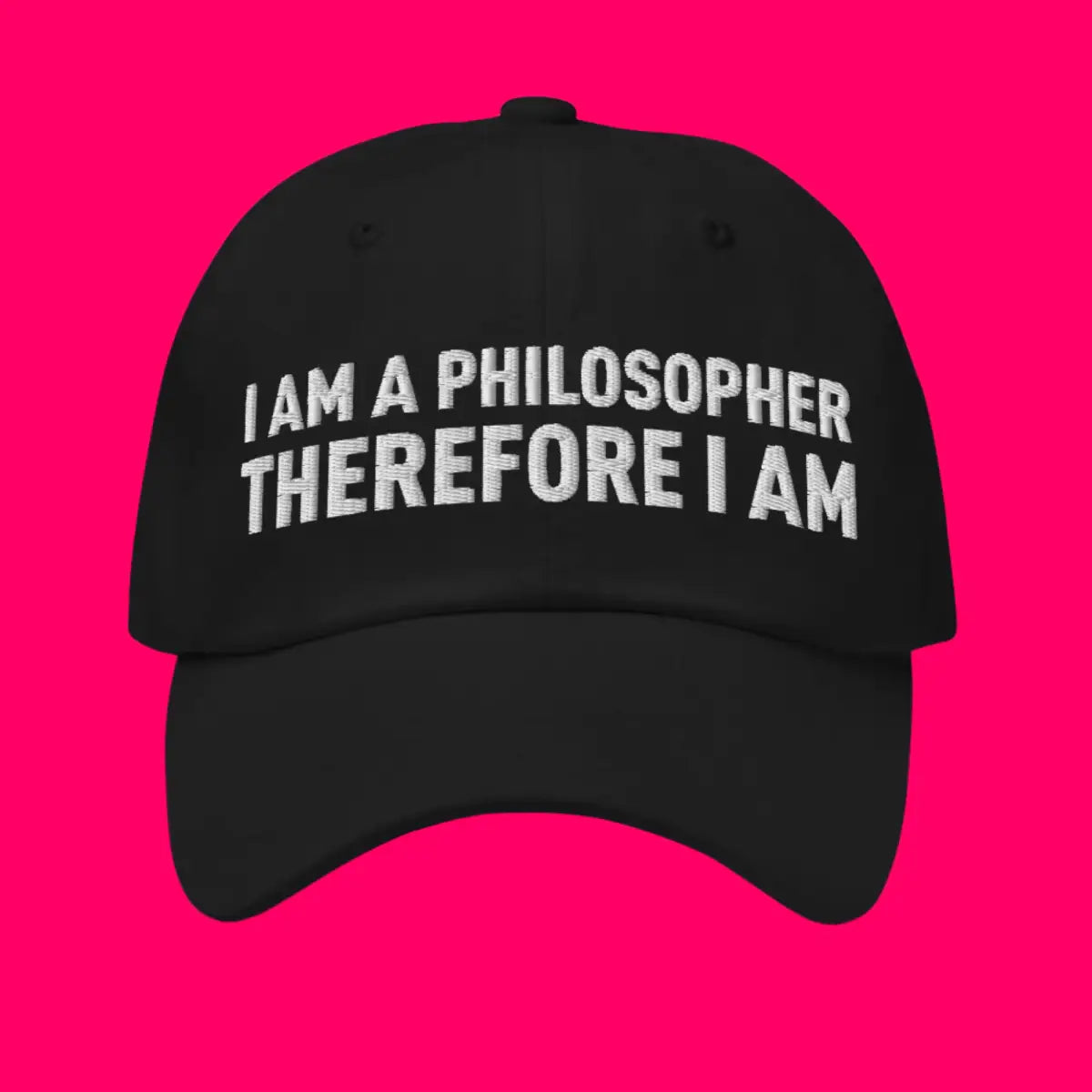 I Am a Philosopher Therefore I Am Cap