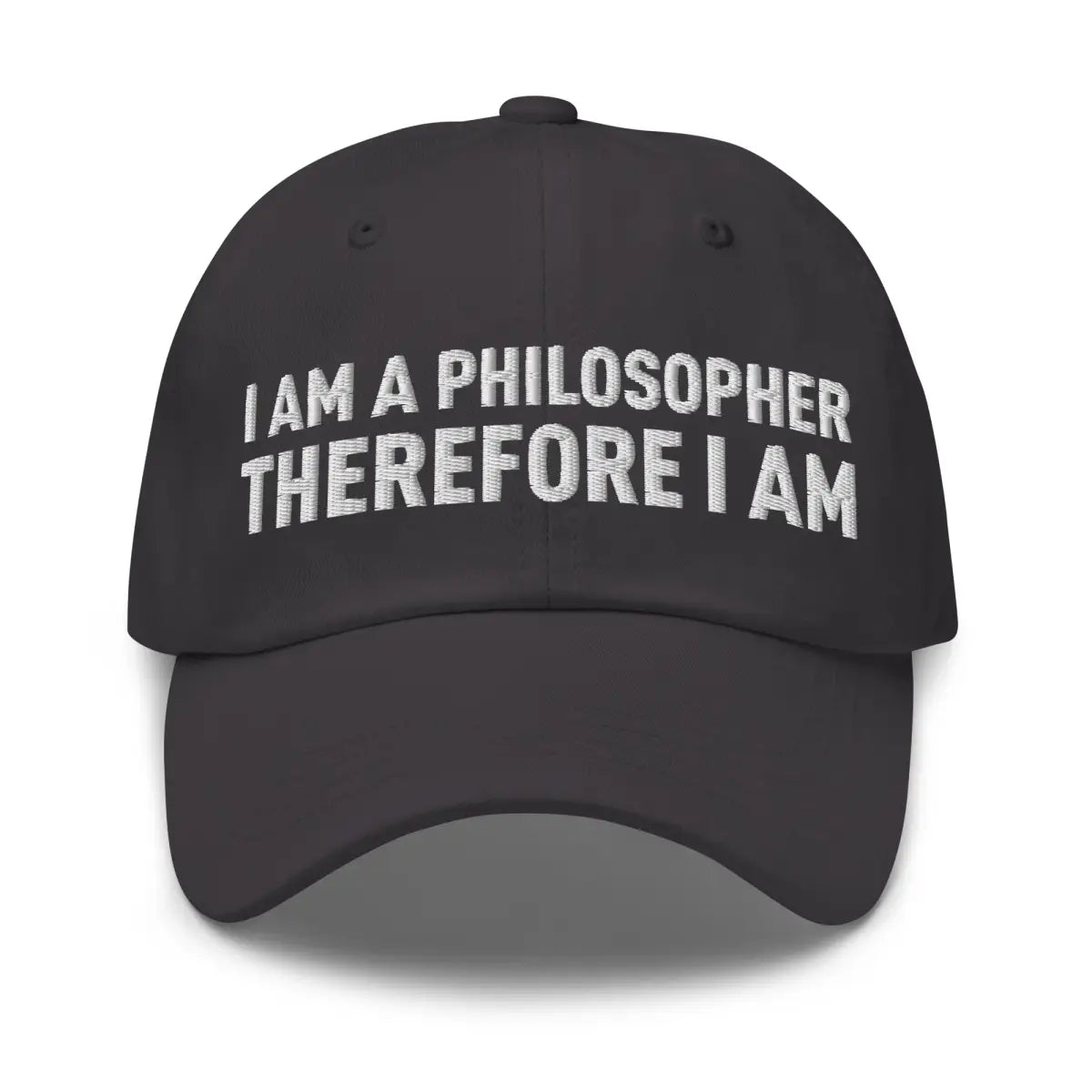 I Am a Philosopher Therefore I Am Cap - Dark Grey