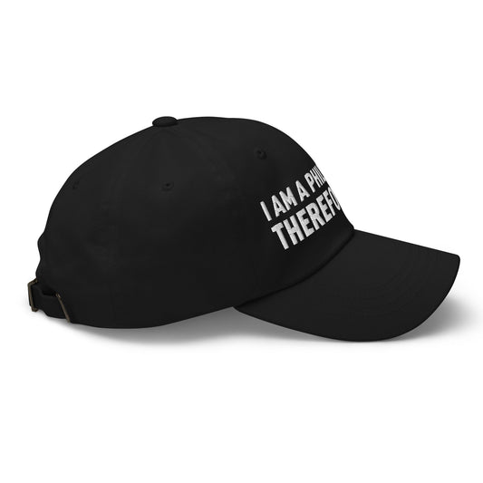 I Am a Philosopher Therefore I Am Embroidered Cap