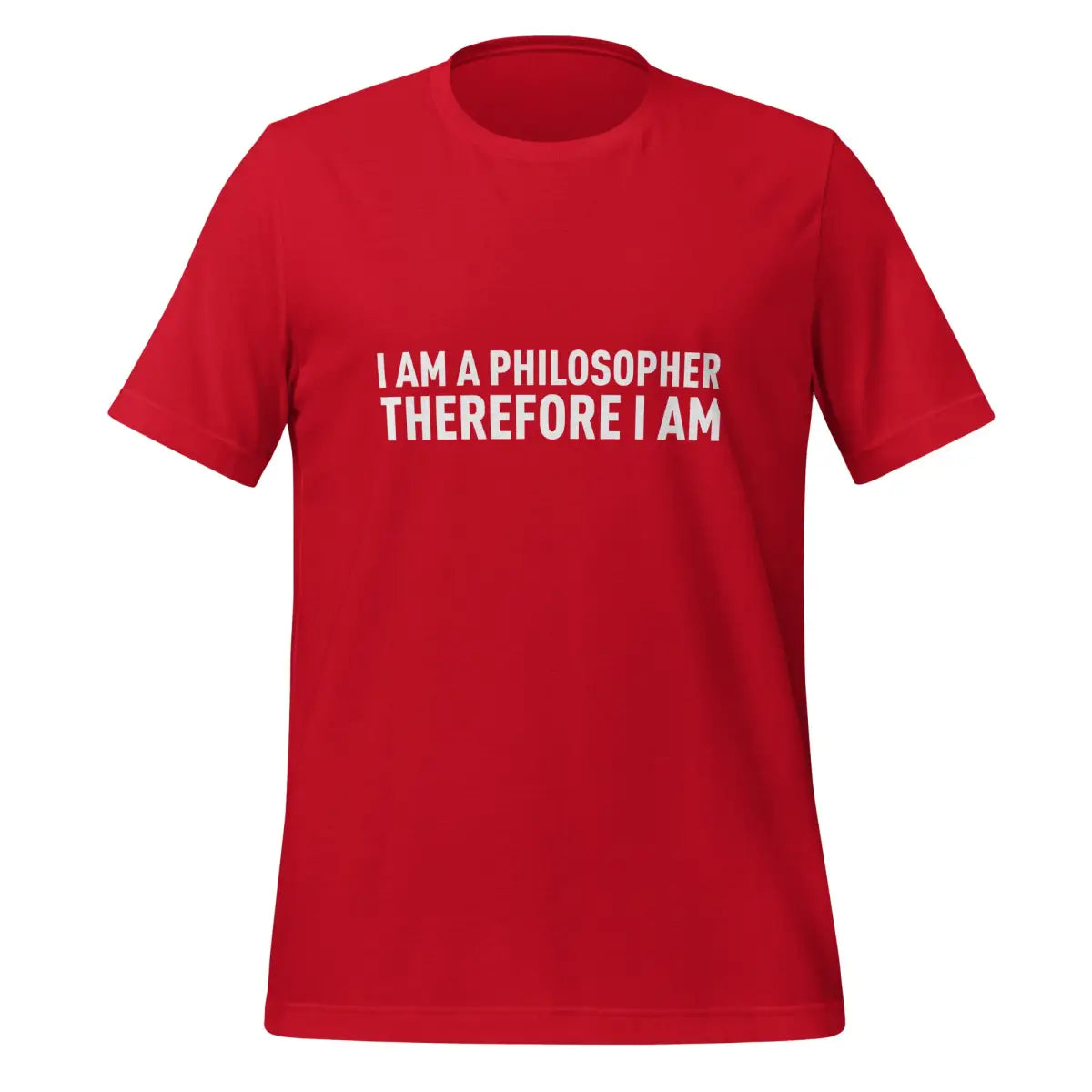 I Am a Philosopher Therefore I Am T-Shirt (unisex) - Red / M