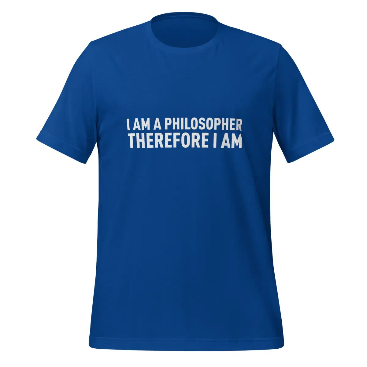 I Am a Philosopher Therefore I Am T-Shirt (unisex) - True Royal / M