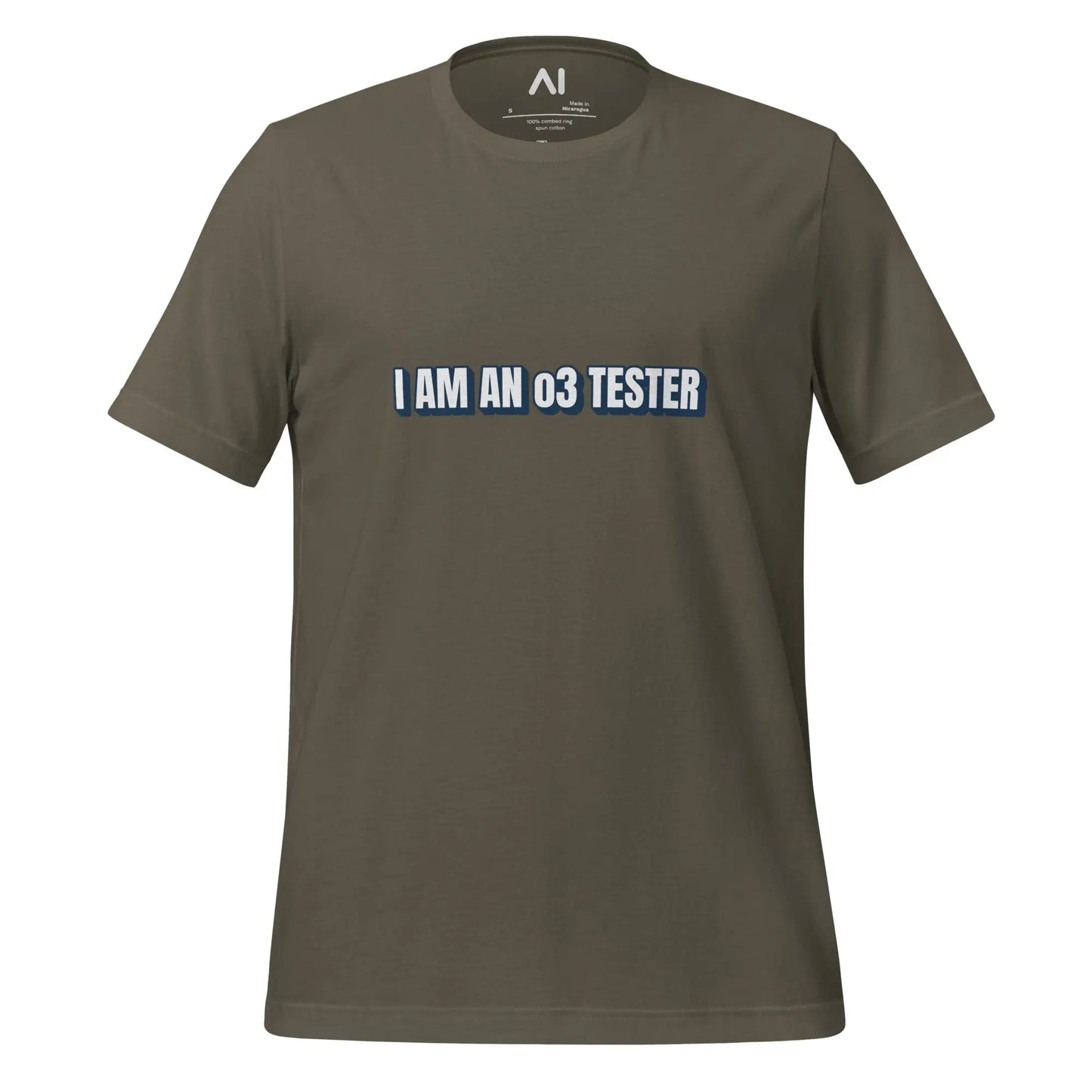 I AM AN o3 TESTER T-Shirt (unisex) - Army / M