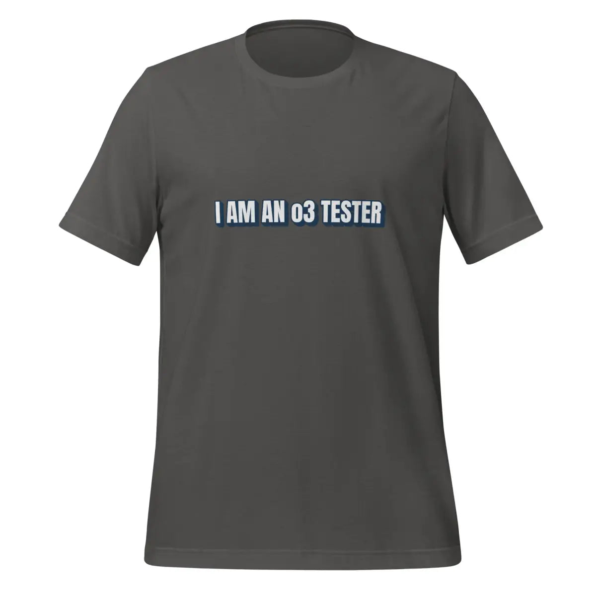 I AM AN o3 TESTER T-Shirt (unisex) - Asphalt / M