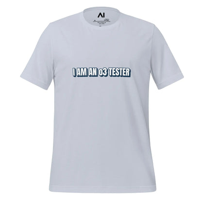 I AM AN o3 TESTER T-Shirt (unisex) - Light Blue / M